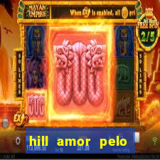 hill amor pelo jogo online